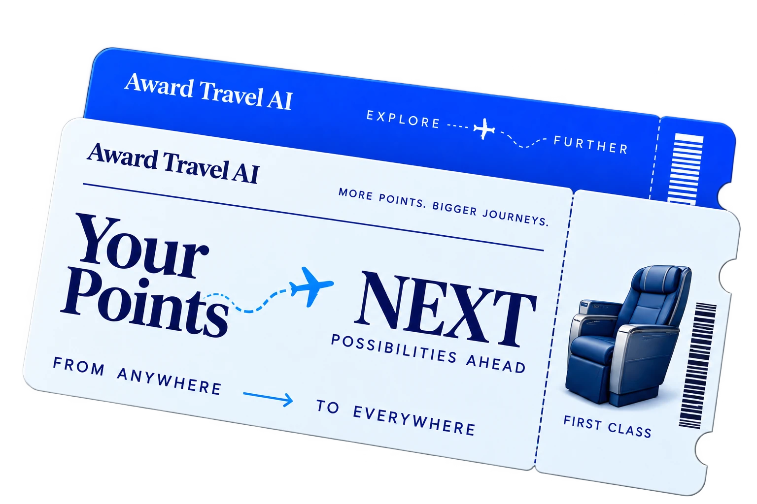 Your Points to NEXT: two overlapping boarding passes with a first-class seat, from anywhere to everywhere.